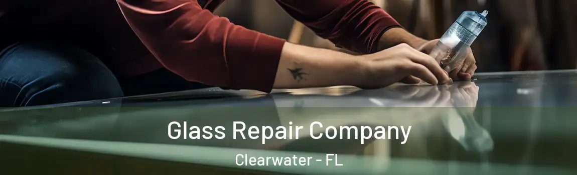  Glass Repair Company Clearwater - FL